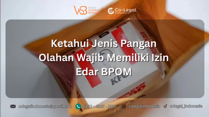 Ketahui jenis pangan olahan wajib memiliki izin edar bpom