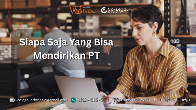 Siapa Saja Yang Bisa Mendirikan PT