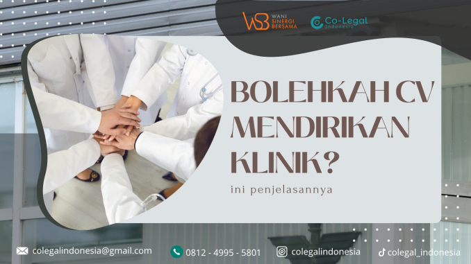 Bolehkah CV Mendirikan Klinik Ini Penjelasannya
