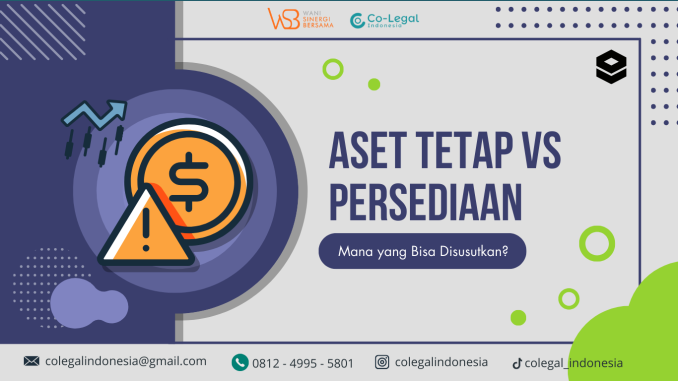 aset tetap vs persediaan