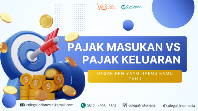 pajak masukan vs keluaran